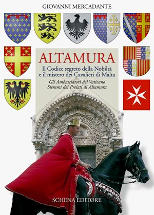 Altamura - Il Codice segreto della Nobiltà e il mistero dei Cavalieri di Malta